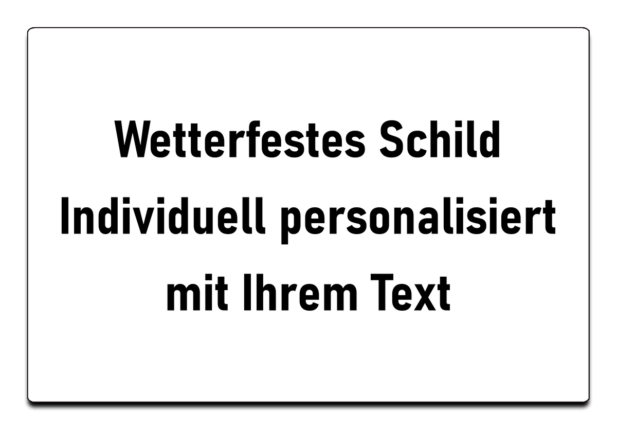 Personalisiertes Hinweisschild mit Wunschtext aus Aluverbund – Wetterfest & UV-beständig